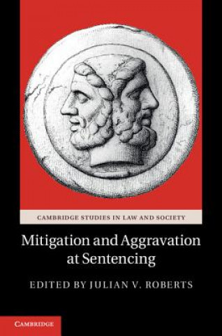 Kniha Mitigation and Aggravation at Sentencing Julian Roberts