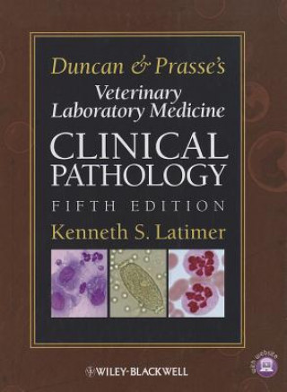 Könyv Duncan and Prasse's Veterinary Laboratory Medicine - Clinical Pathology 5e Kenneth S Latimer