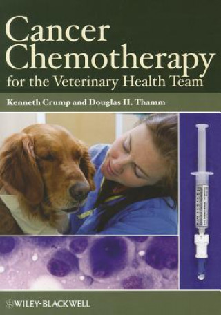 Kniha Cancer Chemotherapy for the Veterinary Health Team Kenneth Crump