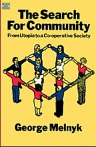 Kniha Search For Community - From Utopia to a Co-operative Society George Melnyk