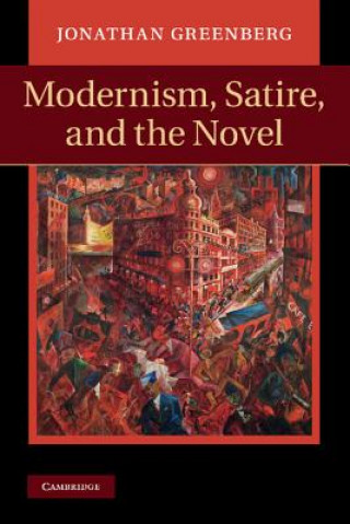 Carte Modernism, Satire and the Novel Jonathan Greenberg