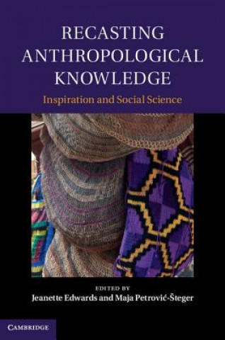 Buch Recasting Anthropological Knowledge Jeanette Edwards