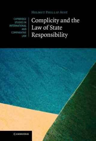 Carte Complicity and the Law of State Responsibility Helmut Philipp Aust