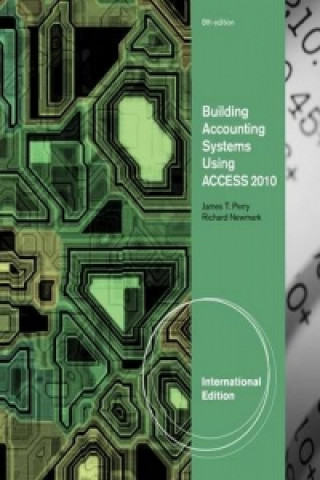 Kniha Building Accounting Systems Using Access 2010, International Edition James Perry