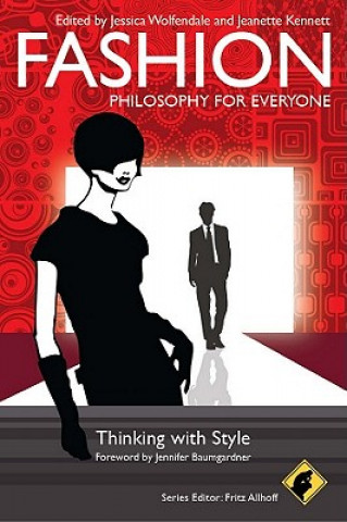 Kniha Fashion - Philosophy for Everyone - Thinking with Style Fritz Allhoff