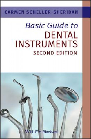 Könyv Basic Guide to Dental Instruments 2e Carmen Scheller-Sheridan