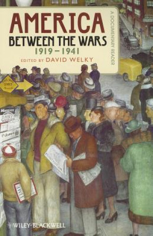 Carte America Between the Wars, 1919-1941 David Welky