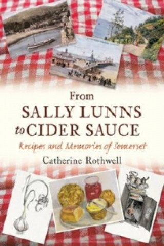 Książka From Sally Lunns to Cider Sauce Catherine Rothwell