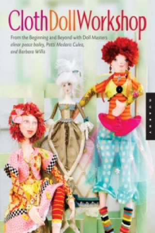 Könyv Cloth Doll Workshop Elinor Peace Bailey