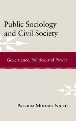 Livre Public Sociology and Civil Society Patricia Mooney Nickel