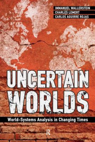 Carte Uncertain Worlds Immanuel Wallerstein