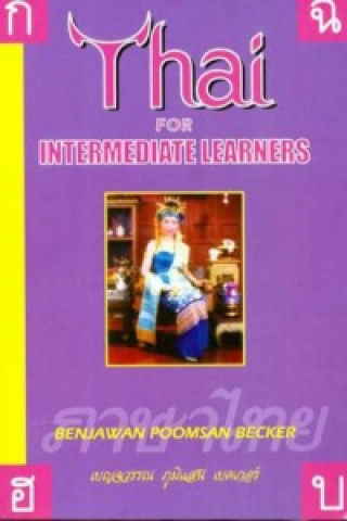 Könyv Thai for Intermediate Learners Benjawan Poomsan Becker