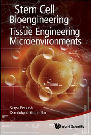 Kniha Stem Cell Bioengineering And Tissue Engineering Microenvironment Satya Prakash