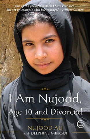 Kniha I Am Nujood, Age 10 and Divorced Nujood Ali