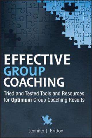 Carte Effective Group Coaching - Tried and Tested Tools and Resources for Optimum Coaching Results Jennifer J Britton