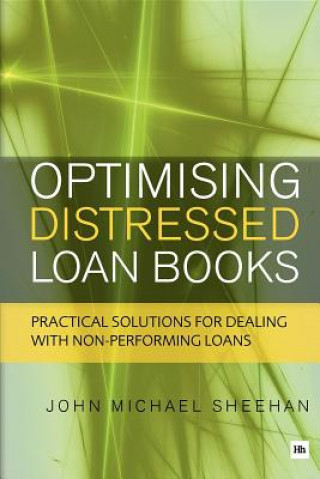 Könyv Optimising Distressed Loan Books John Sheehan
