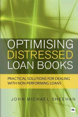 Kniha Optimising Distressed Loan Books John Sheehan