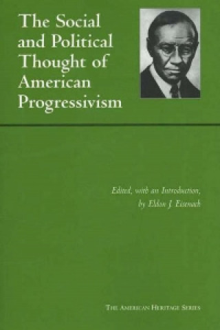 Libro Social and Political Thought of American Progressivism Eldon J Eisenach