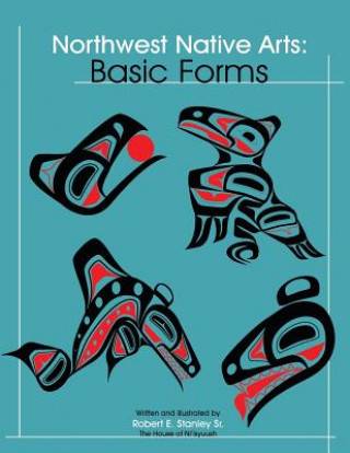 Książka Northwest Native Arts: Basic Forms Robert E Stanley