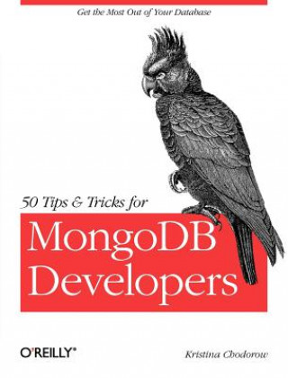 Book 50 Tips and Tricks for MongoDB Developers Kristina Chodorow