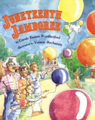 Kniha Juneteenth Jamboree Carole Boston Weatherford