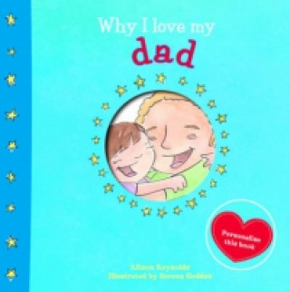 Könyv Why I Love My Dad Alison Reynolds