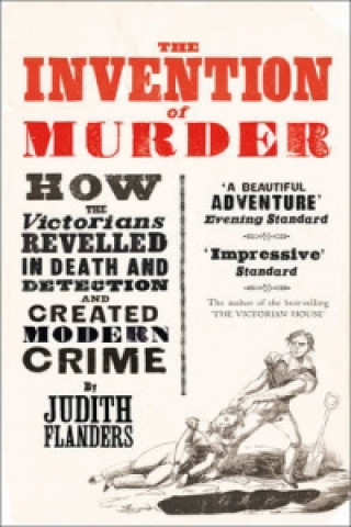 Könyv Invention of Murder Judith Flanders