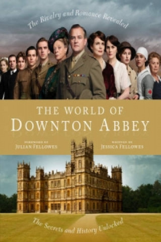 Carte World of Downton Abbey Jessica Fellowes