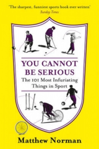 Book You Cannot be Serious! Matthew Norman