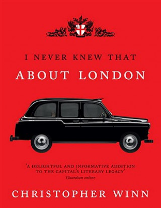 Kniha I Never Knew That About London Illustrated Christopher Winn