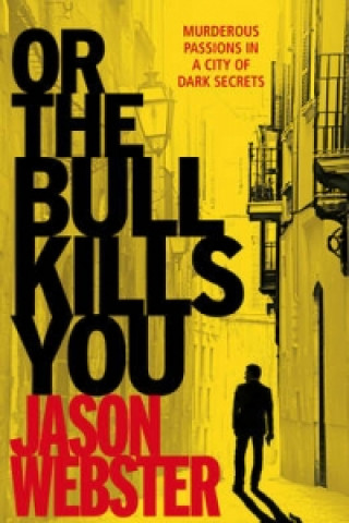 Livre Or the Bull Kills You Jason Webster