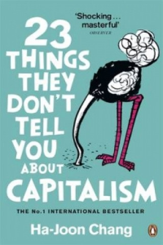 Knjiga 23 Things They Don't Tell You About Capitalism Ha-Joon Chang