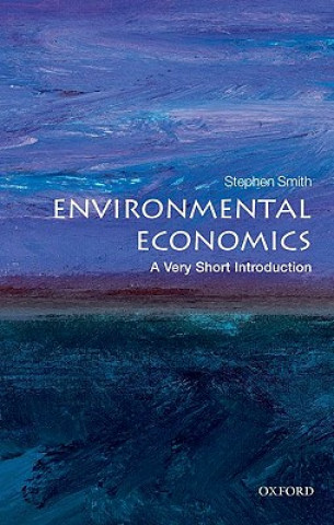 Kniha Environmental Economics: A Very Short Introduction Stephen Smith