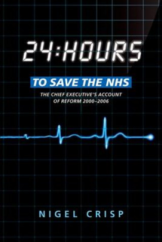 Kniha 24 hours to save the NHS Lord Nigel Crisp