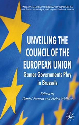 Livre Unveiling the Council of the European Union Wallace Naurin