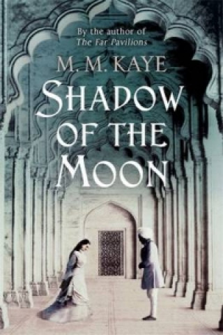 Kniha Shadow of the Moon M. M. Kaye