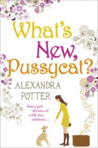 Carte What's New, Pussycat? Alexandra Potter