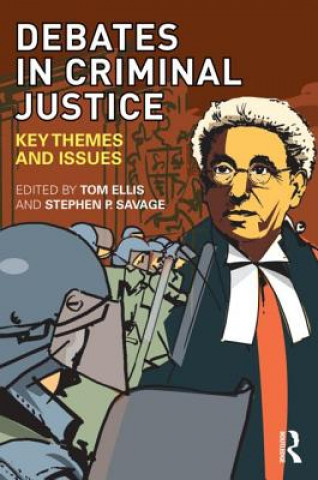 Könyv Debates in Criminal Justice Tom Ellis