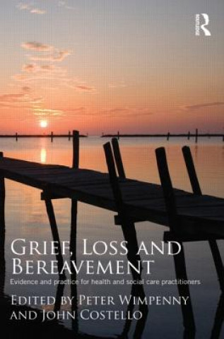 Livre Grief, Loss and Bereavement Peter Wimpenny