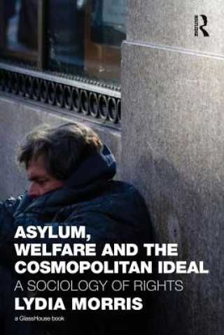 Книга Asylum, Welfare and the Cosmopolitan Ideal Lydia Morris