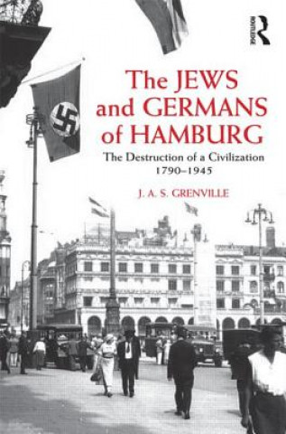 Kniha Jews and Germans of Hamburg J. A. S. Grenville
