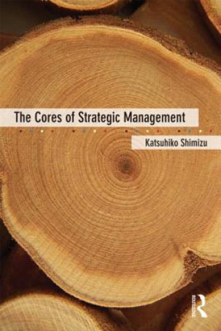 Livre Cores of Strategic Management Katsuhiko Shimizu