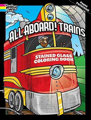 Carte All Aboard! Trains Dover Stained Glass Coloring Book Peter Donnahue