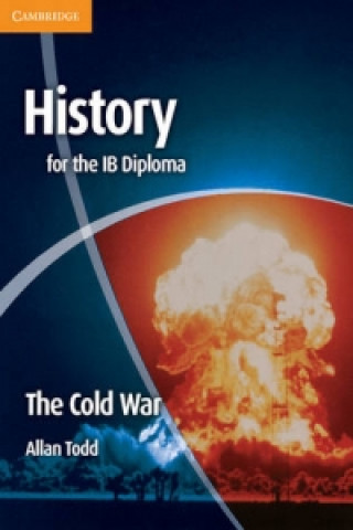 Kniha History for the IB Diploma: The Cold War Allan Todd