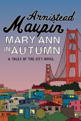 Könyv Mary Ann in Autumn Armistead Maupin