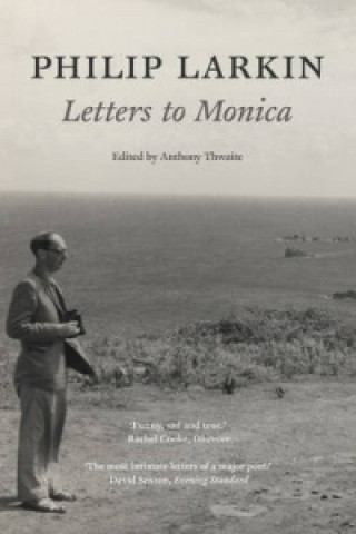 Könyv Philip Larkin: Letters to Monica Anthony Thwaite
