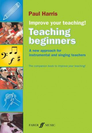 Könyv Improve your teaching! Teaching Beginners Paul Harris