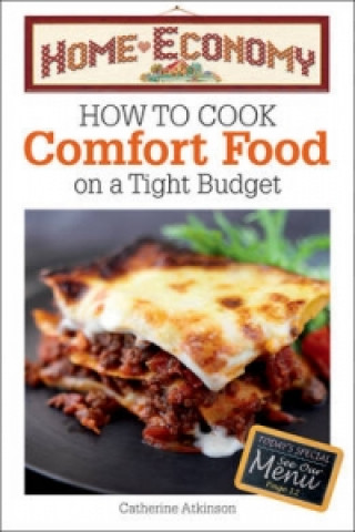 Carte How to Cook Comfort Food on a Tight Budget, Home Economy Catherine Atkinson