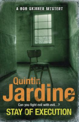 Könyv Stay of Execution (Bob Skinner series, Book 14) Quintin Jardine