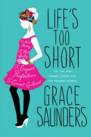 Knjiga Life's Too Short Grace Saunders